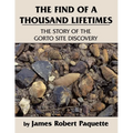 The Find of a Thousand Lifetimes: The Story of the Gorto Site Discovery - Paperback