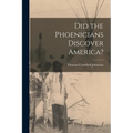 Did the Phoenicians Discover America? - Paperback