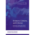 Scripture, Cultures, and Criticism: Interpretive Steps and Critical Issues Raised by Robert Jewett - Hardcover