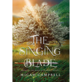 The Singing Blade: Book I of The Queen of Sorrows Trilogy - Hardcover