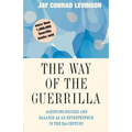 The Way of the Guerrilla: Achieving Success and Balance as an Entrepreneur in the 21st Century - Paperback