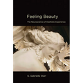 Feeling Beauty: The Neuroscience of Aesthetic Experience - Paperback