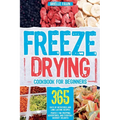 Freeze Drying Cookbook for Beginners - Paperback