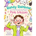Randy Rainbow and the Marvelously Magical Pink Glasses - Hardcover