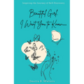 Beautiful Girl, I Want You to Know: Inspiring the Journey of Self-Discovery - Paperback