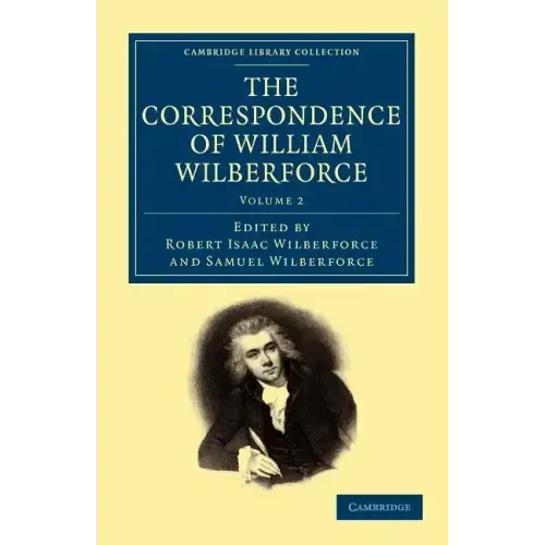 The Correspondence of William Wilberforce - Volume 2 - Paperback