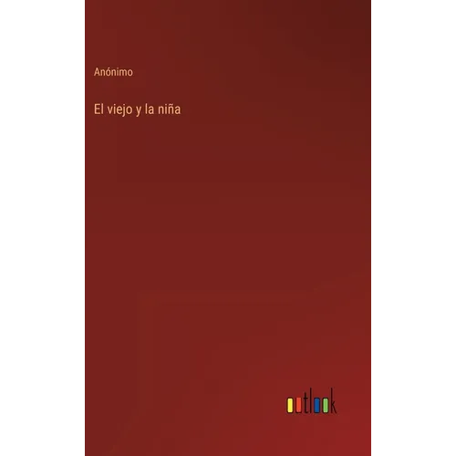 El viejo y la niña - Hardcover