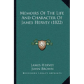 Memoirs Of The Life And Character Of James Hervey (1822) - Paperback