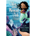 Chloe and the Mermaid Club A Mermaid Girls Chapter Book - Paperback