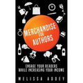 Merchandise for Authors: Engage your readers while increasing your income - Paperback