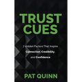 Trust Cues: 7 Hidden Factors That Inspire Connection, Credibility, and Confidence - Paperback