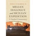 Thucydides's Melian Dialogue and Sicilian Expedition: A Student Commentary Volume 57 - Paperback