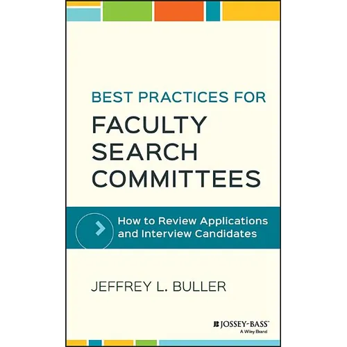 Best Practices for Faculty Search Committees: How to Review Applications and Interview Candidates - Hardcover