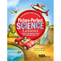 Picture-Perfect Science Lessons, Expanded 2nd Edition: Using Children's Books to Guide Inquiry, 3-6: Scientists and Their Writings - Paperback