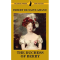 The Duchess of Berry and the Court of Louis XVIII - Paperback