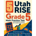 5 Utah RISE Grade 5 Math Practice Tests: Proven Practice for Top Scores with Detailed Explanations - Paperback