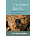Distributed Objects: Meaning and Mattering After Alfred Gell - Paperback