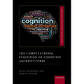 The Computational Evolution of Cognitive Architectures - Hardcover