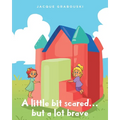A little bit scared...but a lot brave - Paperback
