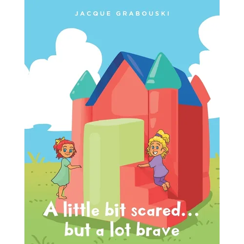 A little bit scared...but a lot brave - Paperback