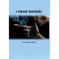 I Hear Smoke! - Hardcover