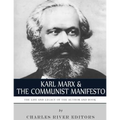 Karl Marx & The Communist Manifesto: The Life and Legacy of the Author and Book - Paperback