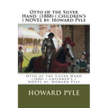 Otto of the Silver Hand (1888) ( children's ) NOVEL by: Howard Pyle - Paperback
