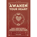 Awaken Your Heart: Daily Meditation & Mindfulness Practices on Rumi's Love Quotes & Poems - Paperback