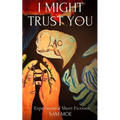 I Might Trust You - Paperback