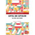 Capital and Capitalism: Old Myths, New Futures - Paperback