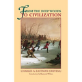 From the Deep Woods to Civilization: Chapters in the Autobiography of an Indian - Paperback