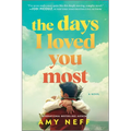 The Days I Loved You Most - Paperback
