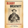 Bloody Breathitt: Politics and Violence in the Appalachian South - Paperback