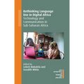 Rethinking Language Use in Digital Africa: Technology and Communication in Sub-Saharan Africa - Paperback