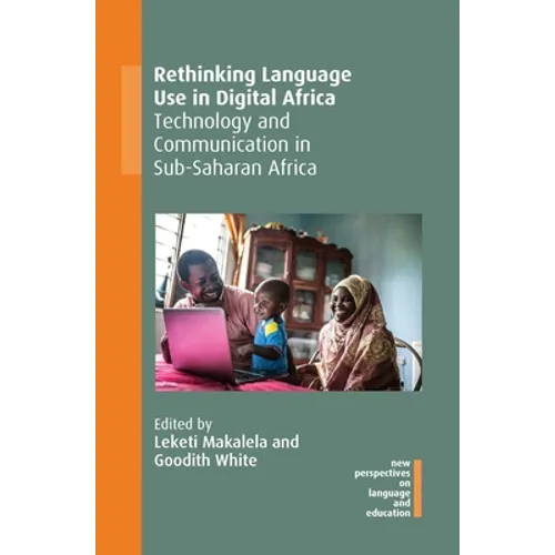 Rethinking Language Use in Digital Africa: Technology and Communication in Sub-Saharan Africa - Paperback