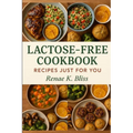 Lactose-free Cookbook: Recipes just for you - Paperback