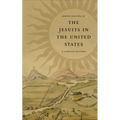 The Jesuits in the United States: A Concise History - Hardcover
