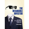 The Intangible Investor: Profiting from Intellectual Property: Companies' Most Elusive Assets - Paperback