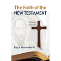 The Faith of the New Testament: A Pauline Trajectory - Hardcover