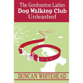 The Gordonston Ladies Dog Walking Club Unleashed - Paperback