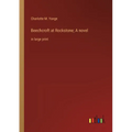 Beechcroft at Rockstone; A novel: in large print - Paperback