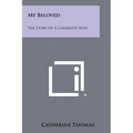 My Beloved: The Story Of A Carmelite Nun - Paperback