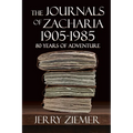 The Journals of Zacharia 1905-1985: 80 Years of Adventures - Paperback