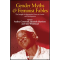 Gender Myths and Feminist Fables: The Struggle for Interpretive Power in Gender and Development - Paperback