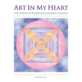 Art In My Heart: The Power of Watercolor Mandala Making - Paperback