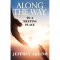 Along the Way: To a Meeting Place - Paperback