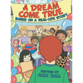 A Dream Come True: Based on a Real-Life Story - Hardcover