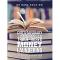 Contemporary Trends in Trade-Based Money Laundering: 1st Edition, February 2024 - Paperback