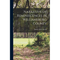 Narrative of Reminiscences in Williamsburg County - Paperback