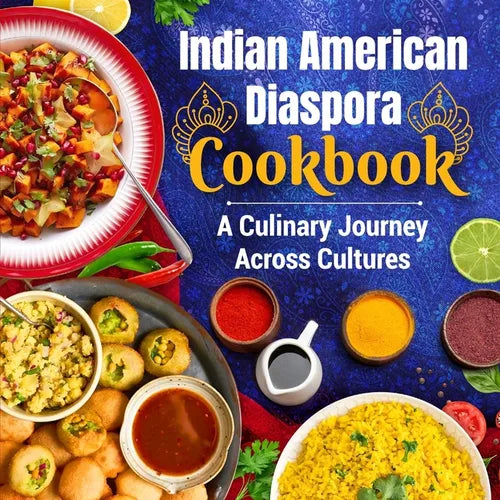 Indian American Diaspora Cookbook: A Culinary Journey Across Cultures - Paperback